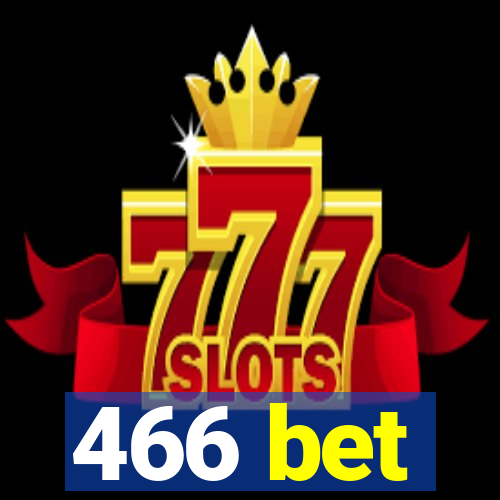 466 bet